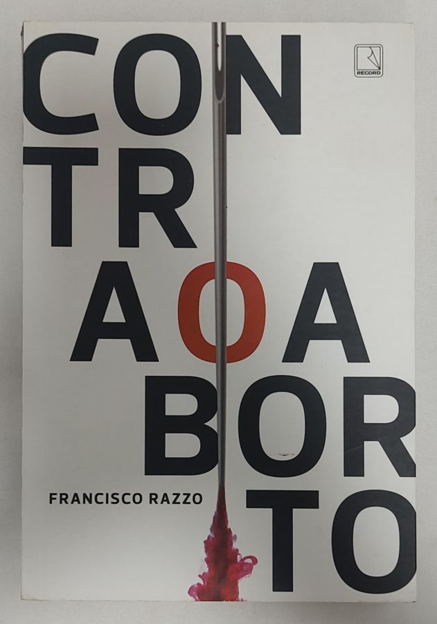 <a href="https://www.touchelivros.com.br/livro/contra-o-aborto/">Contra O Aborto - Francisco Razzo</a>