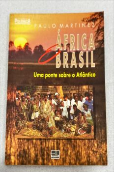 <a href="https://www.touchelivros.com.br/livro/africa-e-brasil-uma-ponte-sobre-o-atlantico/">África E Brasil – Uma Ponte Sobre O Atlântico - Paulo Martinez</a>
