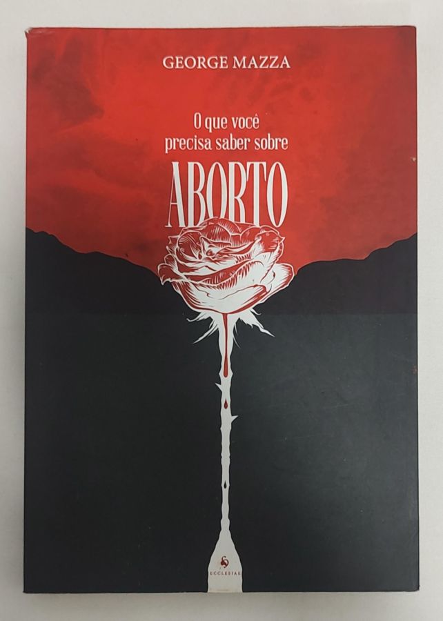 <a href="https://www.touchelivros.com.br/livro/o-que-voce-precisa-saber-sobre-aborto/">O Que Você Precisa Saber Sobre Aborto - George Mazza</a>