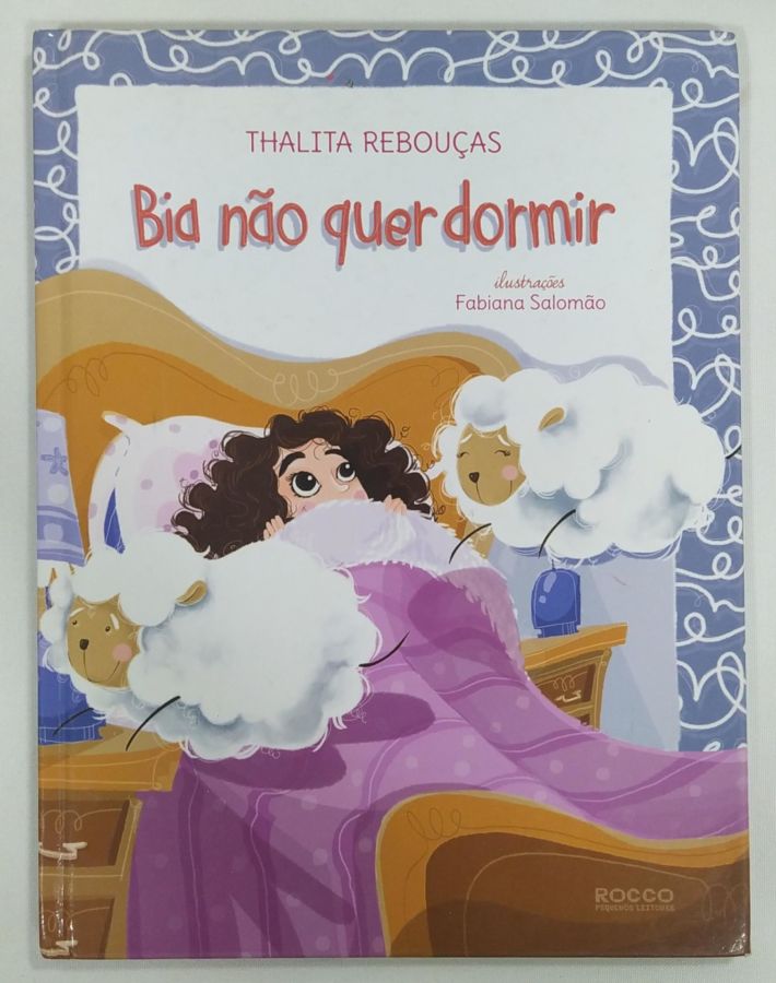 <a href="https://www.touchelivros.com.br/livro/bia-nao-quer-dormir-3/">Bia Não Quer Dormir - Thalita Rebouças</a>