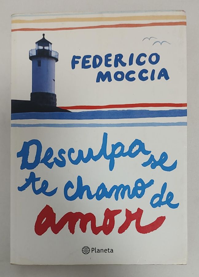 <a href="https://www.touchelivros.com.br/livro/desculpa-se-te-chamo-de-amor/">Desculpa Se Te Chamo De Amor - Federico Moccia</a>