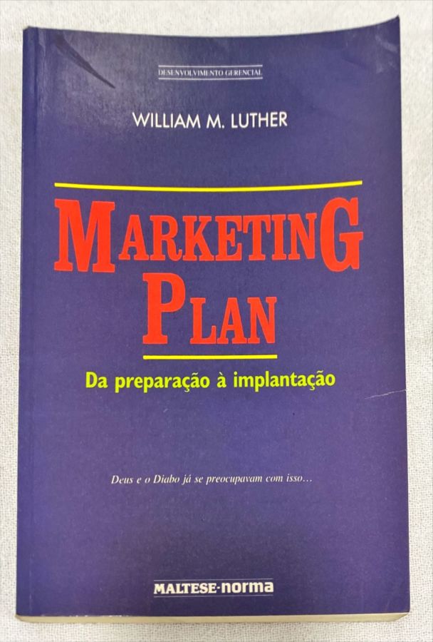 <a href="https://www.touchelivros.com.br/livro/marketing-plan/">Marketing Plan - William M. Luther</a>
