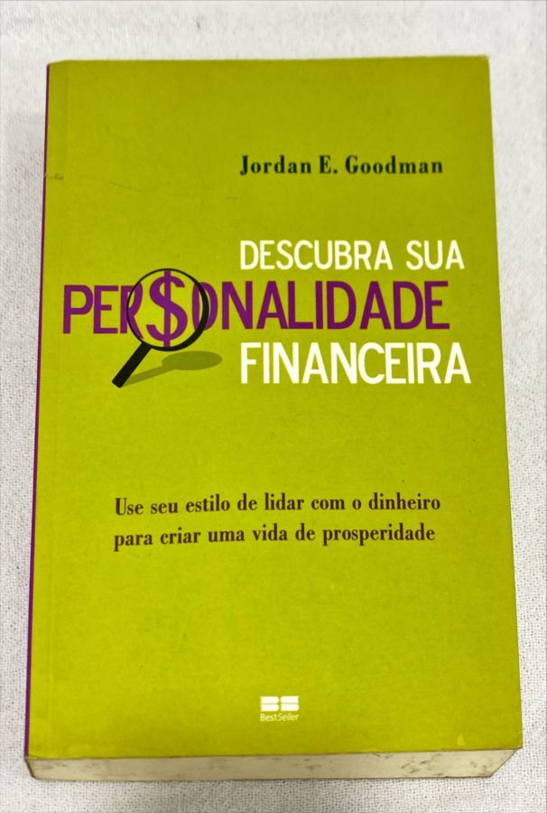 <a href="https://www.touchelivros.com.br/livro/descubra-sua-personalidade-financeira/">Descubra Sua Personalidade Financeira - Jordan E. Goodman</a>