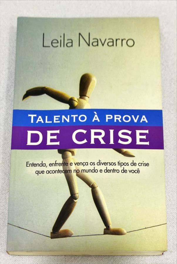 <a href="https://www.touchelivros.com.br/livro/talento-a-prova-de-crise/">Talento À Prova De Crise - Leila Navarro</a>