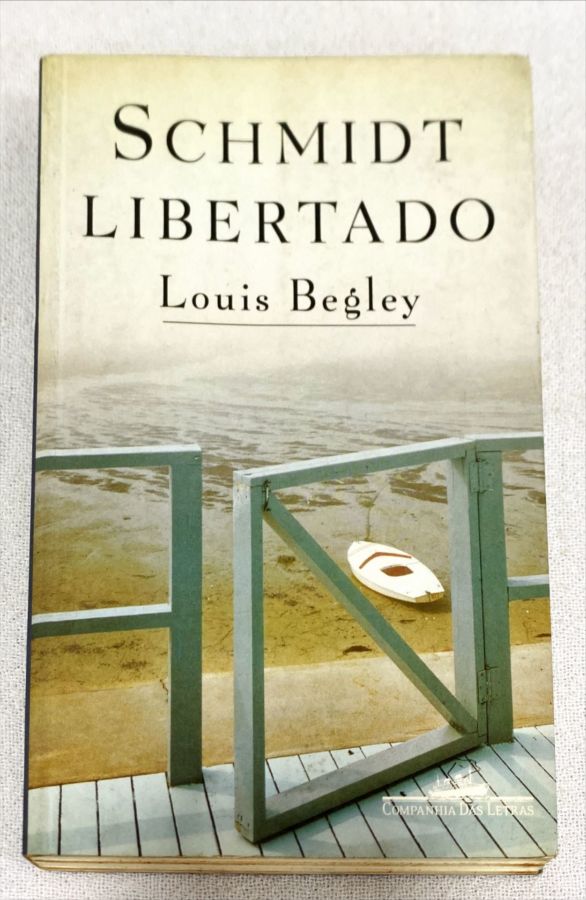 <a href="https://www.touchelivros.com.br/livro/schmidt-libertado/">Schmidt Libertado - Louis Begley</a>