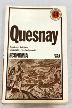 <a href="https://www.touchelivros.com.br/livro/quesnay-economia/">Quesnay – Economia - Rolf Kuntz; Florestan Fernandes</a>