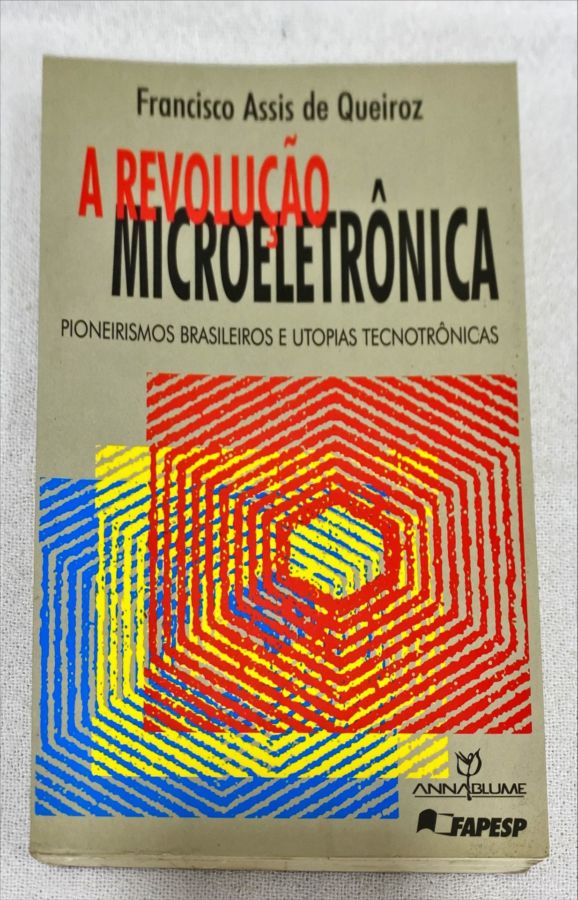 <a href="https://www.touchelivros.com.br/livro/a-revolucao-microeletronica/">A Revolução Microeletrônica - Francisco Assis De Queiroz</a>