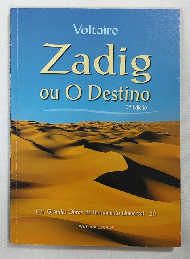 <a href="https://www.touchelivros.com.br/livro/zadig-ou-o-destino/">Zadig Ou O Destino - Voltaire</a>