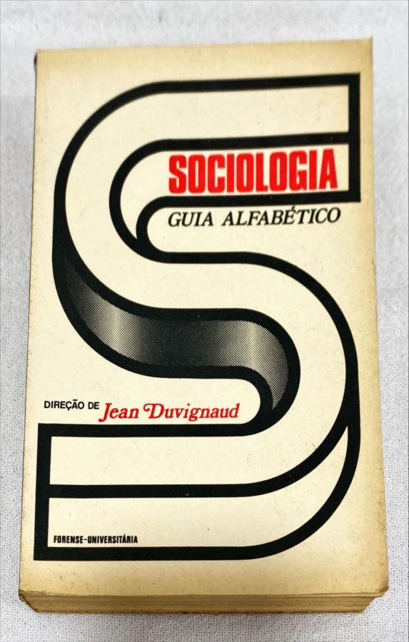 <a href="https://www.touchelivros.com.br/livro/sociologia-guia-alfabetico/">Sociologia – Guia Alfabético - Jean Duvignaud</a>