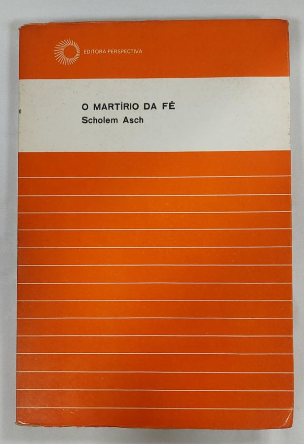 <a href="https://www.touchelivros.com.br/livro/o-martirio-da-fe/">O Martírio Da Fé - Scholem Asch</a>
