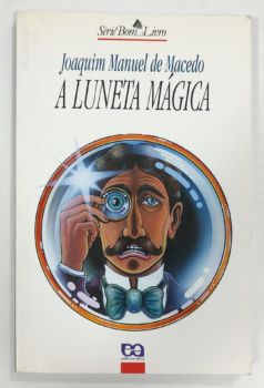 <a href="https://www.touchelivros.com.br/livro/a-luneta-magica/">A Luneta Mágica - Joaquim Manuel de Macedo</a>