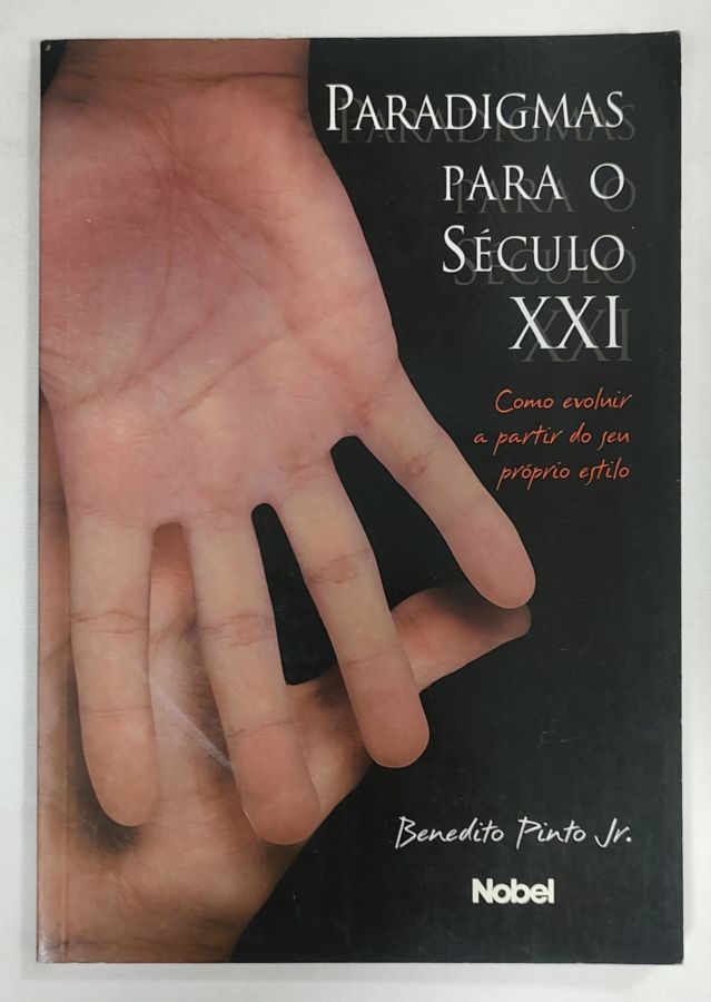<a href="https://www.touchelivros.com.br/livro/paradigmas-para-o-seculo-xxi/">Paradigmas Para O Século XXI - Benedito Pinto Junior</a>