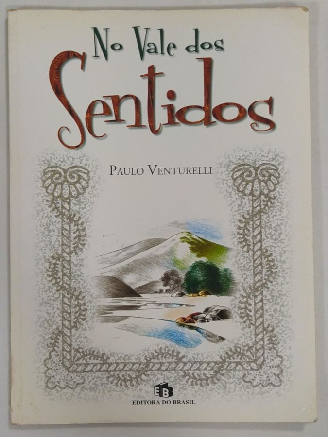 <a href="https://www.touchelivros.com.br/livro/no-vale-dos-sentidos/">No Vale Dos Sentidos - Paulo Venturelli</a>