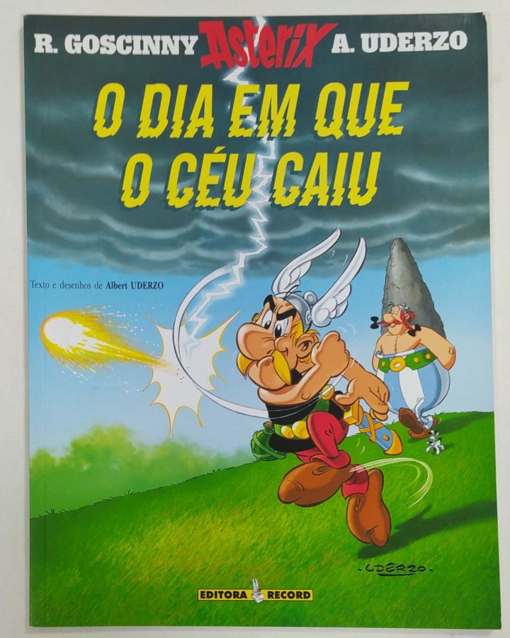 <a href="https://www.touchelivros.com.br/livro/asterix-o-dia-em-que-o-ceu-caiu-volume-32/">Asterix – O Dia Em Que O Céu Caiu – Volume 32 - Albert Uderzo ; René Goscinny</a>