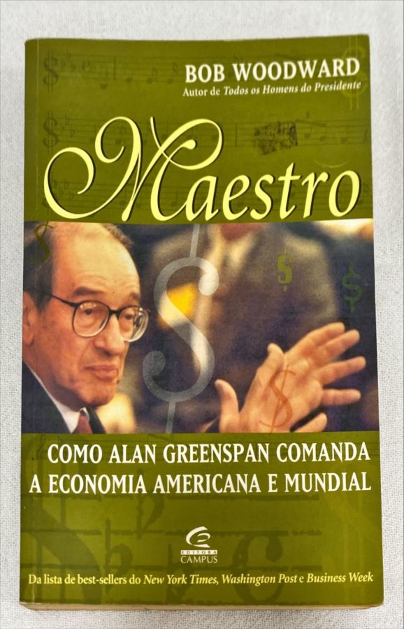 <a href="https://www.touchelivros.com.br/livro/maestro-como-alan-greenspan-comanda-a-economia-americana-e-mundial/">Maestro – Como Alan Greenspan Comanda A Economia Americana E Mundial - Bob Woodward</a>