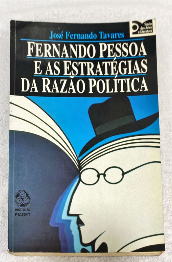 <a href="https://www.touchelivros.com.br/livro/fernando-pessoa-e-as-estrategias-da-razao-politica-2/">Fernando Pessoa E As Estratégias Da Razão Política - José Fernando Tavares</a>