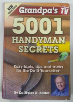 <a href="https://www.touchelivros.com.br/livro/grandpas-5001-handyman-secrets-as-seen-on-tv/">Grandpa’s 5001 Handyman Secrets As Seen On TV - Dr. Myles Bader</a>