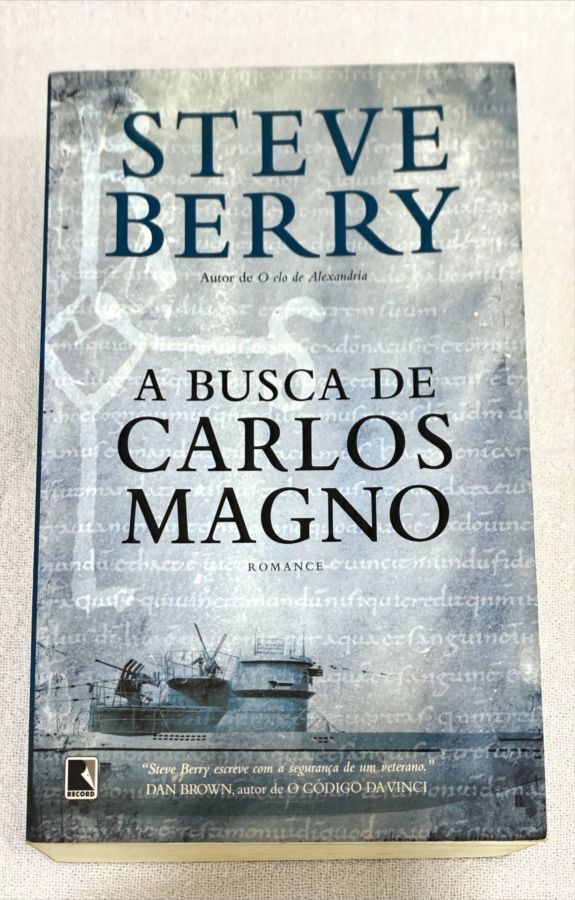 <a href="https://www.touchelivros.com.br/livro/a-busca-de-carlos-magno-2/">A Busca De Carlos Magno - Steve Berry</a>