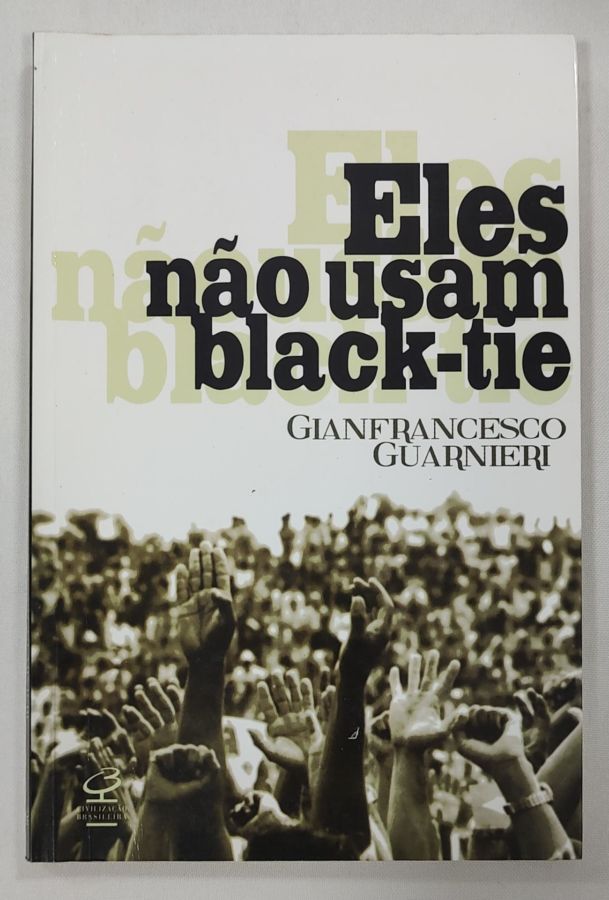 <a href="https://www.touchelivros.com.br/livro/eles-nao-usam-black-tie-3/">Eles Não Usam Black-tie - Gianfrancesco Guarnieri</a>