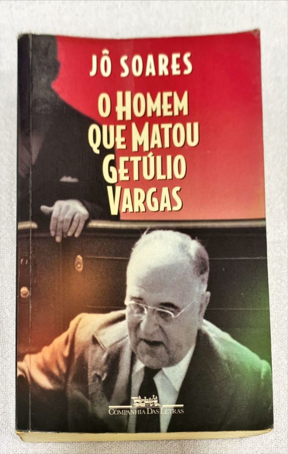 <a href="https://www.touchelivros.com.br/livro/o-homem-que-matou-getulio-vargas/">O Homem Que Matou Getúlio Vargas - Jô Soares</a>