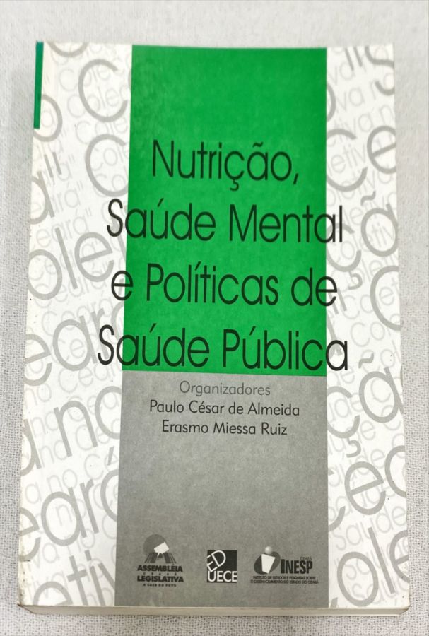 <a href="https://www.touchelivros.com.br/livro/nutricao-saude-mental-e-politicas-de-saude-publica/">Nutrição, Saúde Mental E Políticas De Saúde Pública - Paulo C. De Almeida; Erasmo M. Ruiz</a>