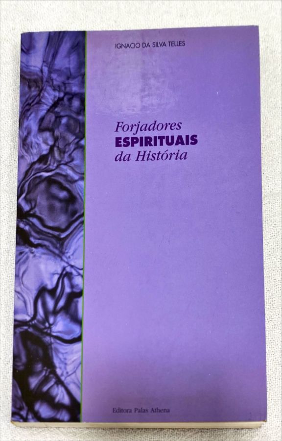 <a href="https://www.touchelivros.com.br/livro/forjadores-espirituais-da-historia/">Forjadores Espirituais Da História - Ignacio Da Silva Telles</a>
