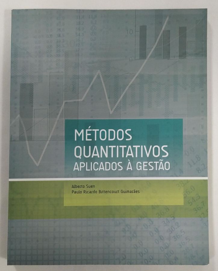 <a href="https://www.touchelivros.com.br/livro/metodos-quantitativos-aplicados-a-gestao/">Métodos Quantitativos Aplicados Á Gestão - Alberto Suen ; Paulo R. B. Guimarães</a>