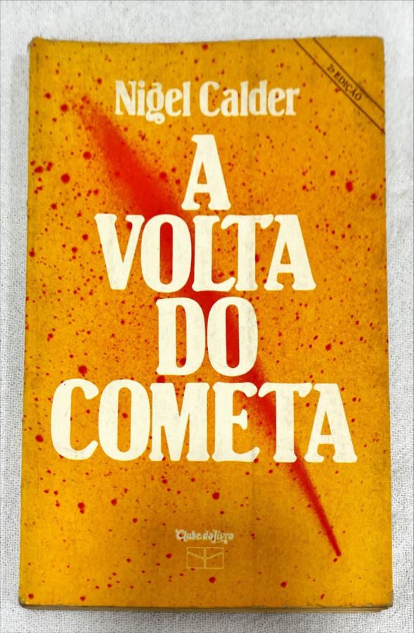 <a href="https://www.touchelivros.com.br/livro/a-volta-do-cometa-2/">A Volta Do Cometa - Nigel Calder</a>