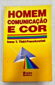 <a href="https://www.touchelivros.com.br/livro/homem-comunicacao-e-cor/">Homem, Comunicação E Cor - Irene T. Tiski-Franckowiak</a>