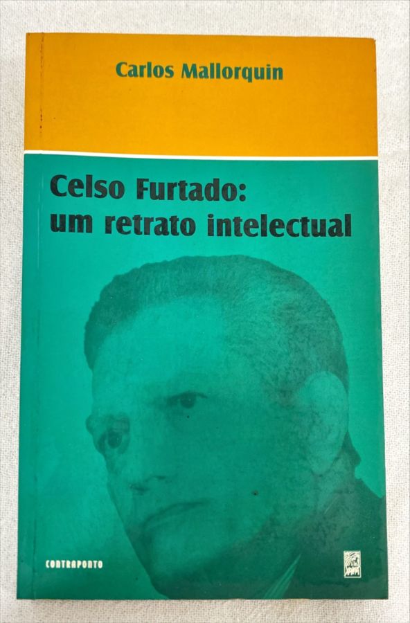 <a href="https://www.touchelivros.com.br/livro/celso-furtado-um-retrato-intelectual-2/">Celso Furtado: Um Retrato Intelectual - Carlos Mallorquin</a>
