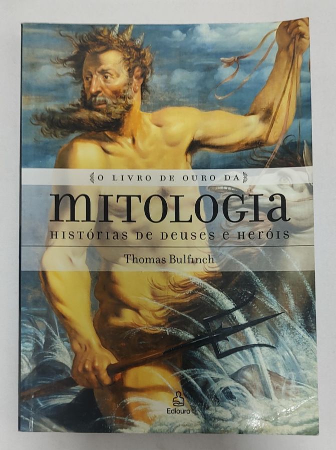 <a href="https://www.touchelivros.com.br/livro/o-livro-de-ouro-da-mitologia-historias-de-deuses-e-herois-2/">O Livro De Ouro Da Mitologia: Histórias De Deuses E Heróis - Thomas Bulfinch</a>
