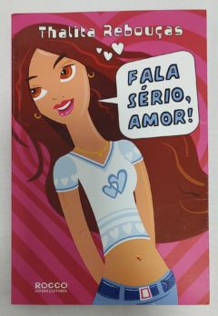 <a href="https://www.touchelivros.com.br/livro/fala-serio-amor-2/">Fala Sério, Amor! - Thalita Rebouças</a>