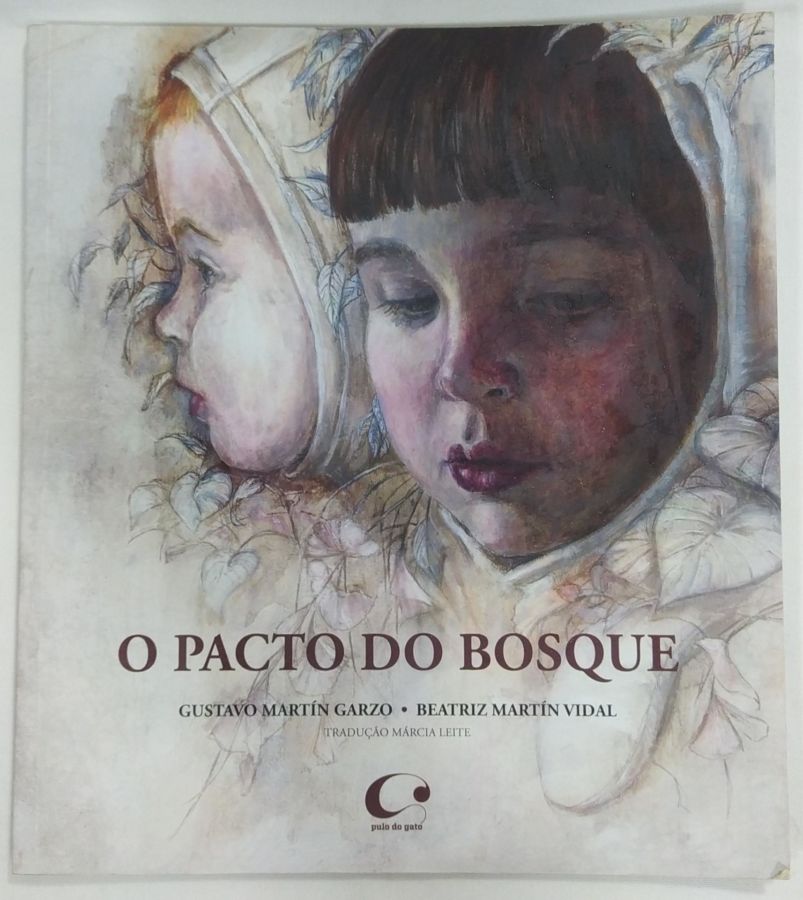 <a href="https://www.touchelivros.com.br/livro/o-pacto-do-bosque/">O Pacto Do Bosque - Gustavo Martín Garzo</a>