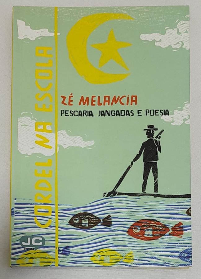 <a href="https://www.touchelivros.com.br/livro/pescaria-jangadas-e-poesia-cordel-na-escola/">Pescaria, Jangadas E Poesia – Cordel Na Escola - Zé Melância</a>