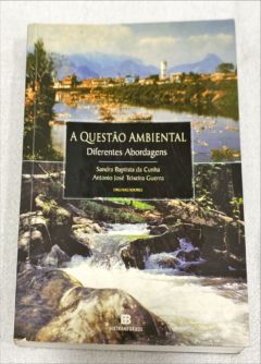 <a href="https://www.touchelivros.com.br/livro/a-questao-ambiental-diferentes-abordagens/">A Questão Ambiental: Diferentes Abordagens - Sandra B. Da Cunha; Antonio J. T. Guerra</a>