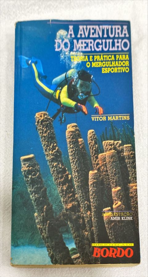 <a href="https://www.touchelivros.com.br/livro/a-aventura-do-mergulho/">A Aventura Do Mergulho - Amir Klink</a>