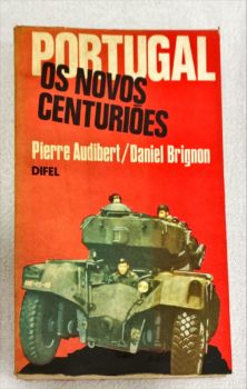 <a href="https://www.touchelivros.com.br/livro/portugual-os-novos-centurioes/">Portugual – Os Novos Centuriões - Pierre Audibert; Daniel Brignon</a>