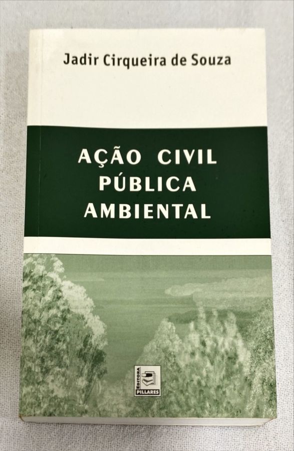 <a href="https://www.touchelivros.com.br/livro/acao-civil-publica-ambiental/">Ação Civil Pública Ambiental - Jadir C. De Souza</a>