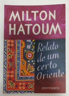 <a href="https://www.touchelivros.com.br/livro/relato-de-um-certo-oriente-4/">Relato de um certo Oriente - Milton Hatoum</a>