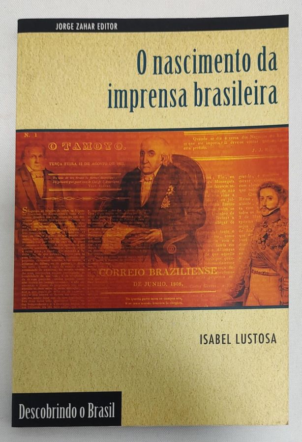 <a href="https://www.touchelivros.com.br/livro/o-nascimento-da-imprensa-brasileira/">O Nascimento Da Imprensa Brasileira - Isabel Lustosa</a>