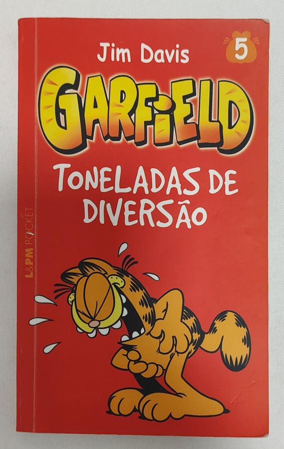 <a href="https://www.touchelivros.com.br/livro/garfield-vol-5-toneladas-de-diversao/">Garfield Vol. 5 – Toneladas de Diversão - Jim Davis</a>