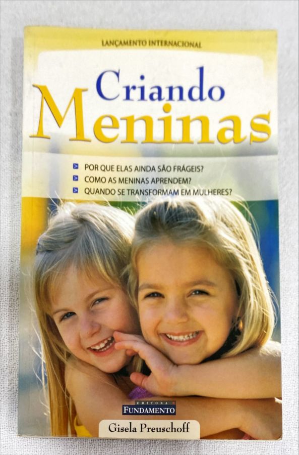 <a href="https://www.touchelivros.com.br/livro/criando-meninas/">Criando Meninas - Gisela Preuschoff</a>