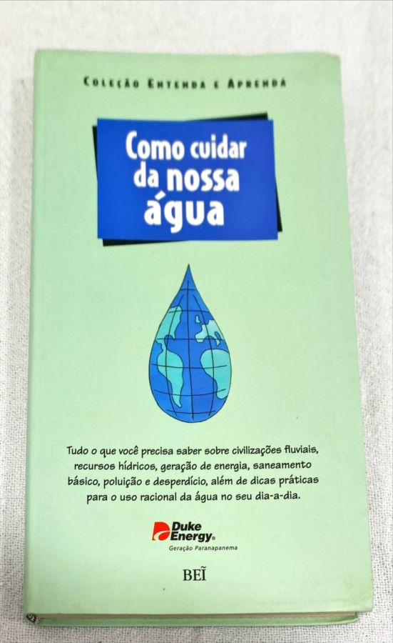 <a href="https://www.touchelivros.com.br/livro/como-cuidar-da-nossa-agua/">Como Cuidar Da Nossa Água - Vários Autores</a>
