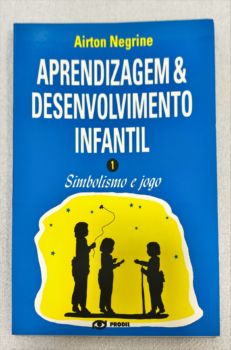 <a href="https://www.touchelivros.com.br/livro/aprendizagem-desenvolvimento-infantil-vol-1/">Aprendizagem & Desenvolvimento Infantil Vol. 1 - Airton Negrine</a>