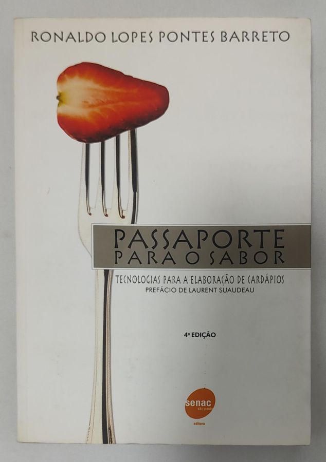 <a href="https://www.touchelivros.com.br/livro/passaporte-para-o-sabor/">Passaporte Para O Sabor - Ronaldo Lopes Pontes Barreto</a>