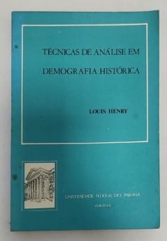 <a href="https://www.touchelivros.com.br/livro/tecnicas-de-analise-em-demografia-historica/">Técnicas de Análise Em Demografia Histórica - Louis Henry</a>