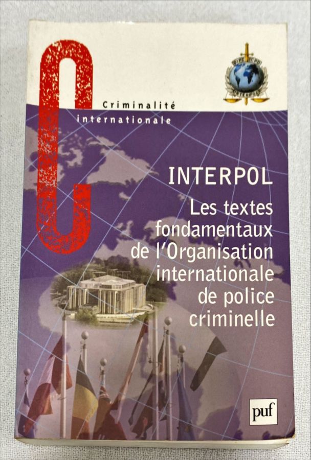 <a href="https://www.touchelivros.com.br/livro/les-textes-fondamentaux-de-io-i-p-c-interpol/">Les Textes Fondamentaux De I’O. I. P. C. – Interpol - Vários Autores</a>