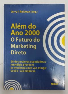 <a href="https://www.touchelivros.com.br/livro/alem-do-ano-2000-o-futuro-do-marketing-direto-2/">Além Do Ano 2000 – O Futuro Do Marketing Direto - Jerry I. Reitaman (org.)</a>