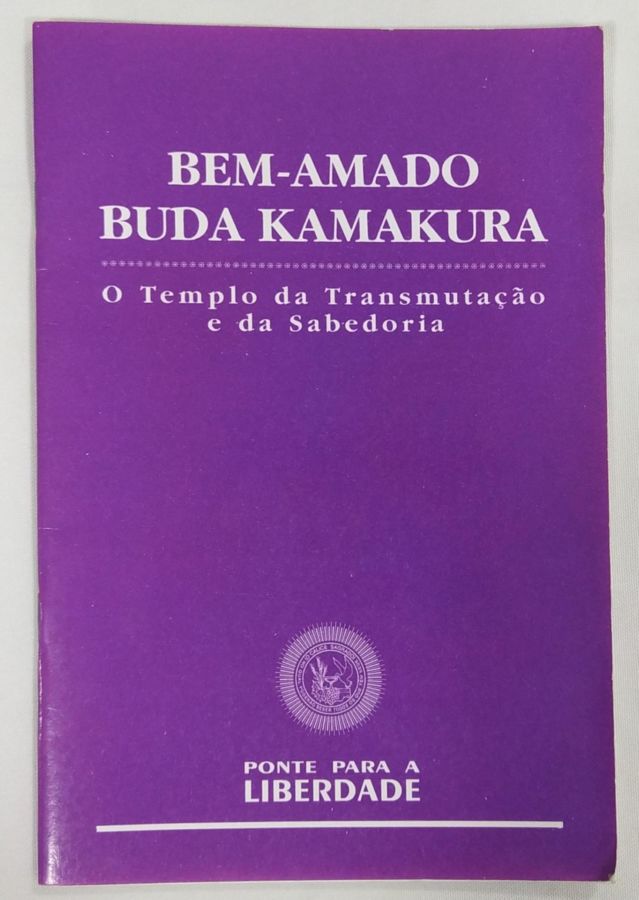 <a href="https://www.touchelivros.com.br/livro/bem-amado-buda-kamakura-o-templo-da-transmutacao-e-da-sabedoria/">Bem-Amado Buda Kamakura – O Templo Da Transmutação E Da Sabedoria - Ponte Para Liberdade</a>