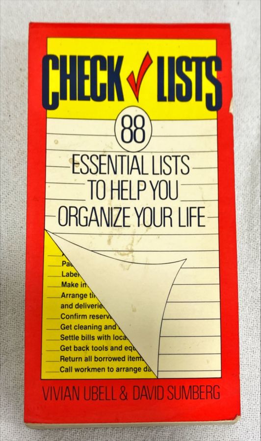<a href="https://www.touchelivros.com.br/livro/check-lists-88-essential-lists-to-help-you-organize-your-life/">Check Lists: 88 Essential Lists To Help You Organize Your Life - Vivian Ubell; David Sumberg</a>